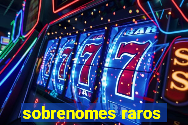 sobrenomes raros